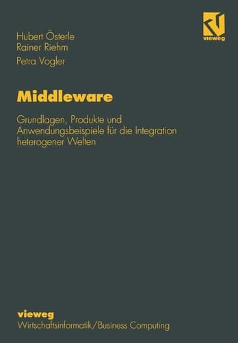 Middleware Grundlagen, Produkte und Anwendungsbeispiele für die Integration heterogener Welten
