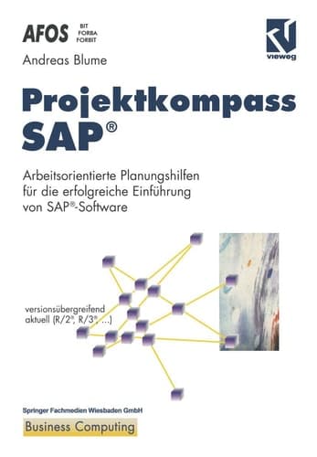 Projektkompass SAP® Arbeitsorientierte Planungshilfen für die erfolgreiche Einführung von SAP®-Software