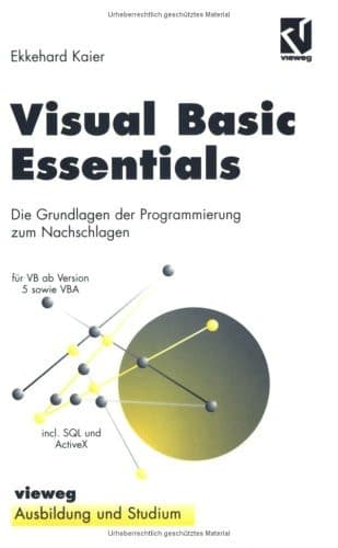 Visual Basic Essentials Die Grundlagen der Programmierung zum Nachschlagen