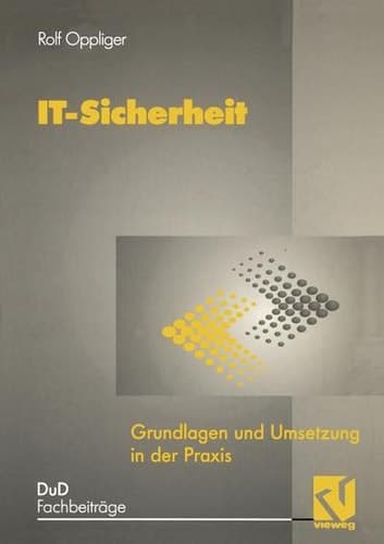 IT-Sicherheit Grundlagen und Umsetzung in der Praxis