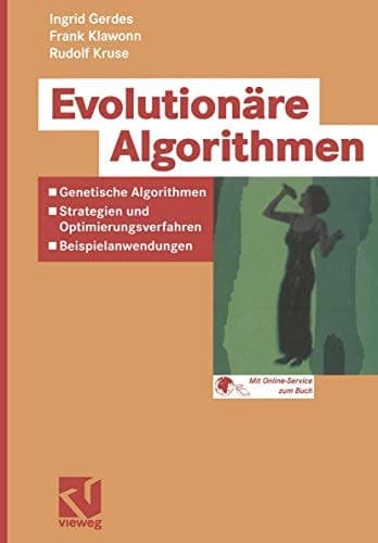 Evolutionäre Algorithmen Genetische Algorithmen — Strategien und Optimierungsverfahren — Beispielanwendungen