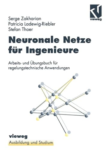 Neuronale Netze für Ingenieure Arbeits- und Übungsbuch für regelungstechnische Anwendungen