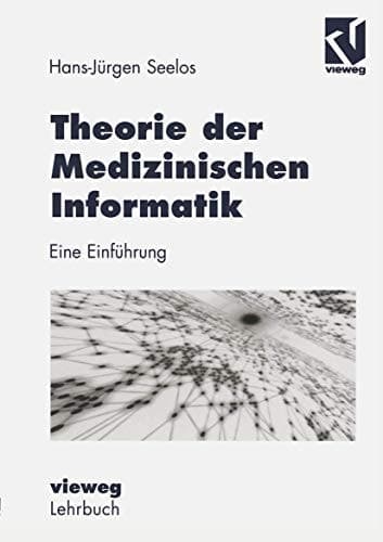 Theorie der Medizinischen Informatik Eine Einführung