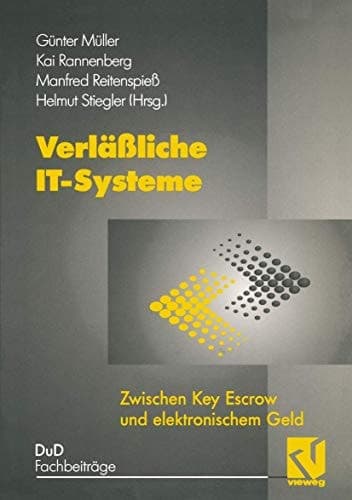 Verläßliche IT-Systeme Zwischen Key Escrow und elektronischem Geld