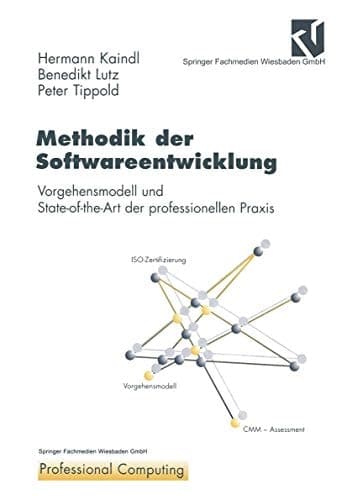 Methodik der Softwareentwicklung Vorgehensmodell und State-of-the-Art der professionellen Praxis