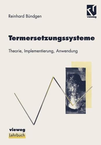 Termersetzungssysteme Theorie, Implementierung, Anwendung