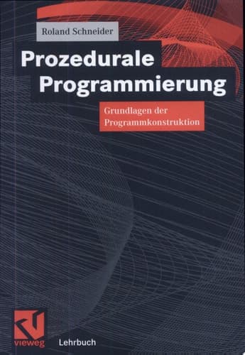 Prozedurale Programmierung Grundlagen Der Programmkonstruktion