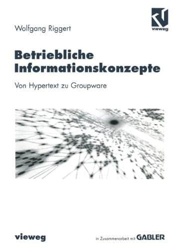 Betriebliche Informationskonzepte von Hypertext zu Groupware