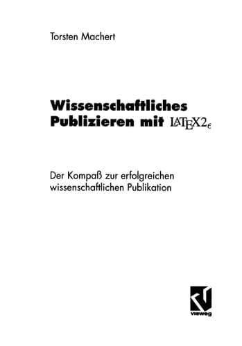 Wissenschaftliches Publizieren mit LaTex 2∈ Der Kompaß zur erfolgreichen wissenschaftlichen Publikation