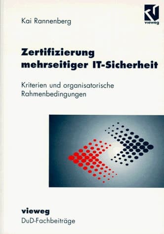 Zertifizierung mehrseitiger IT-Sicherheit Kriterien und organisatorische Rahmenbedingungen