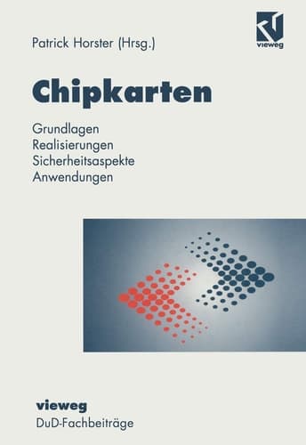 Chipkarten Grundlagen, Realisierung, Sicherheitsaspekte, Anwendungen
