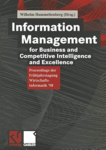 Information Management for Business and Competitive Intelligence and Excellence Proceedings der Frühjahrstagung Wirtschaftsinformatik ’98
