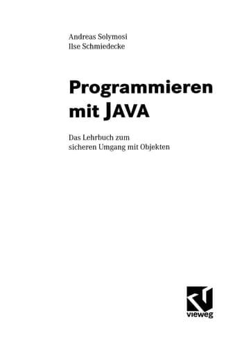 Programmieren mit JAVA das Lehrbuch zum sicheren Umgang mit Objekten