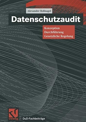 Datenschutzaudit Konzeption, Durchführung, gesetzliche Regelung