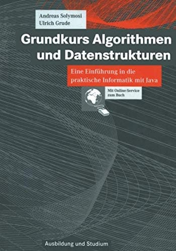 Grundkurs Algorithmen und Datenstrukturen eine Einführung in die praktische Informatik mit Java