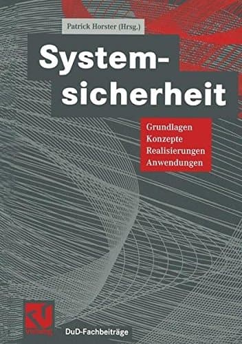 Systemsicherheit Grundlagen, Konzepte, Realisierungen, Anwendungen