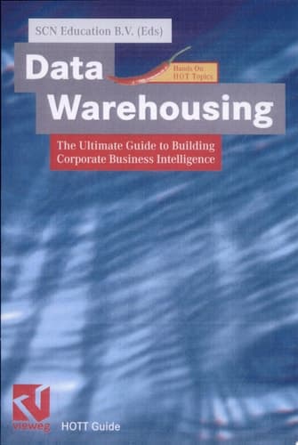 Data Warehousing The Ultimate Guide to Building Corporate Business Intelligence