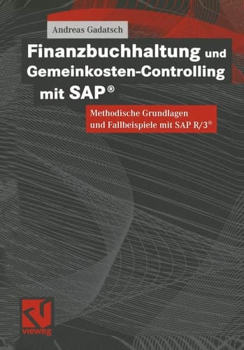 Finanzbuchhaltung und Gemeinkosten-Controlling mit SAP methodische Grundlagen und Fallbeispiele mit SAP R/3