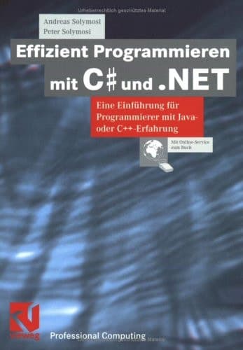 Effizient Programmieren mit C# und .NET Eine Einführung für Programmierer mit Java- oder C++-Erfahrung