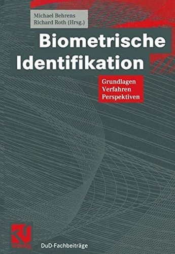 Biometrische Identifikation Grundlagen, Verfahren, Perspektiven