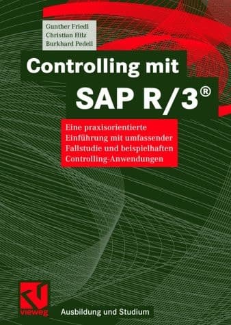 Controlling mit SAP R 3 eine praxisorientierte Einführung mit umfassender Fallstudie und beispielhaften Controlling-Anwendungen