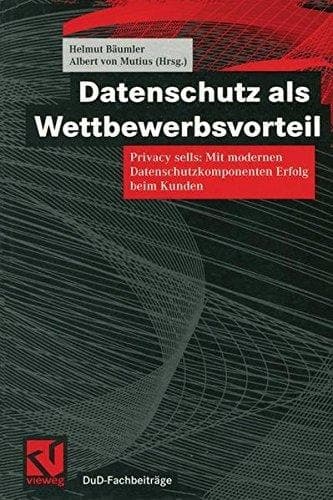 Datenschutz als Wettbewerbsvorteil Privacy sells: Mit modernen Datenschutzkomponenten Erfolg beim Kunden