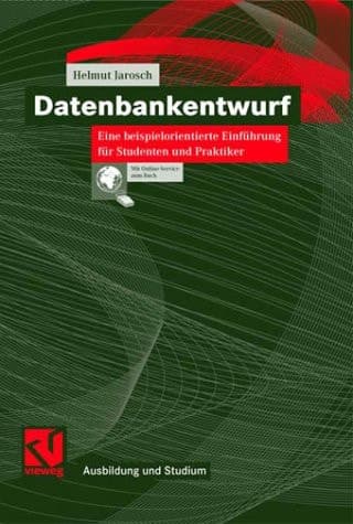 Datenbankentwurf eine beispielorientierte Einführung für Studenten und Praktiker