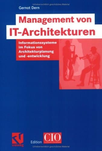 Management von IT-Architekturen Informationssysteme im Fokus von Architekturplanung und -entwicklung