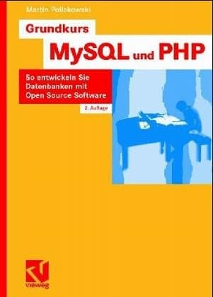 Grundkurs MySQL und PHP so entwickeln Sie Datenbanken mit Open-Source-Software