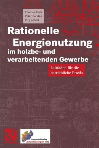 Rationelle Energienutzung im holzbe- und verarbeitenden Gewerbe Leitfaden für die betriebliche Praxis