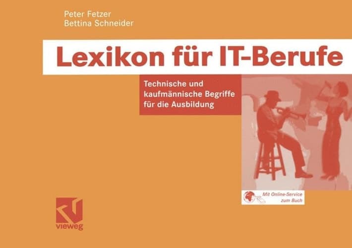 Lexikon für IT-Berufe technische und kaufmännische Begriffe für die Ausbildung ; [mit Online-Service zum Buch]