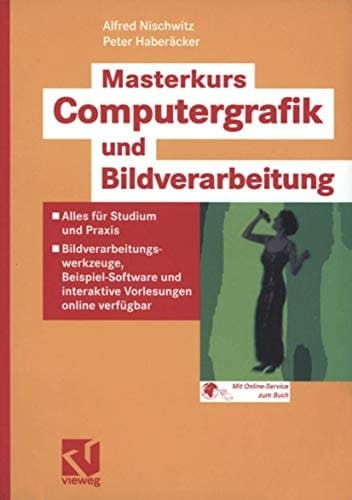 Masterkurs Computergrafik und Bildverarbeitung alles für Studium und Praxis - Bildverarbeitungswerkzeuge, Beispiel-Software und interaktive Vorlesungen online verfügbar