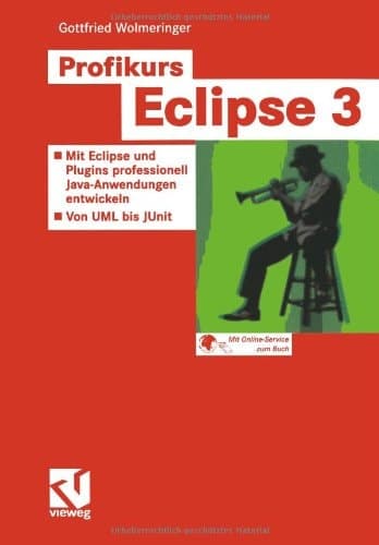 Profikurs Eclipse 3 mit Eclipse und Plugins professionell Java-Anwendungen entwickeln - von UML bis JUnit