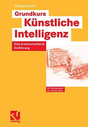 Grundkurs Künstliche Intelligenz eine praxisorientierte Einführung