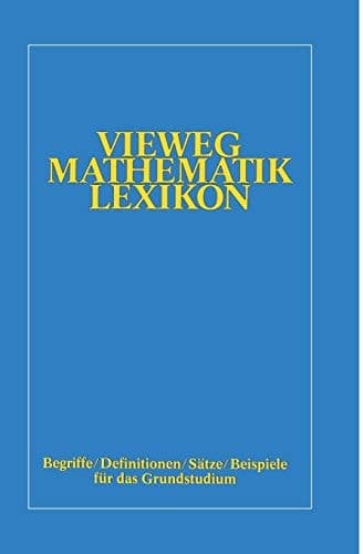 Vieweg-Mathematik-Lexikon Begriffe/Definitionen/Sätze/Beispiele für das Grundstudium