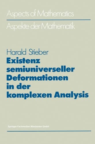 Existenz semiuniverseller Deformationen in der komplexen Analysis (Aspects of Mathematics, D 5) (German Edition)