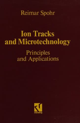 Ion Tracks and Microtechnology Principles and Applications