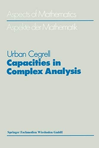 Capacities in Complex Analysis (Aspects of Mathematics, E 14) (German Edition)