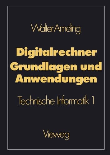 Digitalrechner — Grundlagen und Anwendungen Technische Informatik 1
