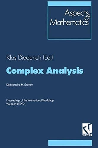 Complex Analysis: Proceedings of the International Workshop Wuppertal 1990 (Aspects of Mathematics)