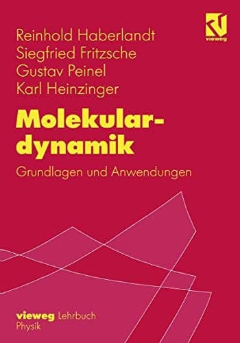 Molekulardynamik Grundlagen und Anwendungen
