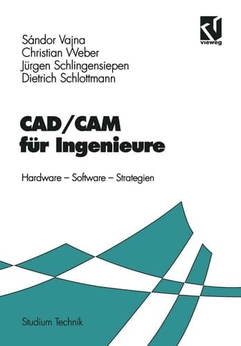 CAD/CAM für Ingenieure Hardware, Software, Strategien
