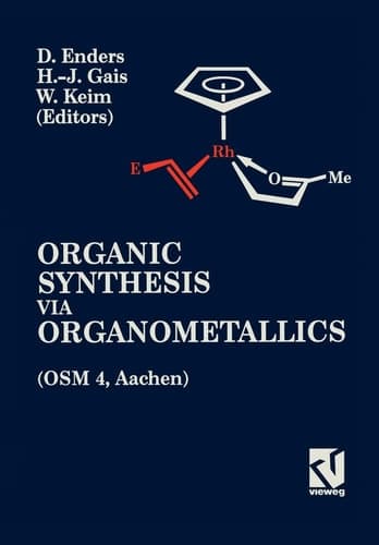 Organic Synthesis via Organometallics (OSM 4): Proceedings of the Fourth Symposium in Aachen, July 15 to 18, 1992 (German Edition)