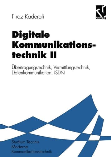 Digitale Kommunikationstechnik II Übertragungstechnik, Vermittlungstechnik, Datenkommunikation, ISDN