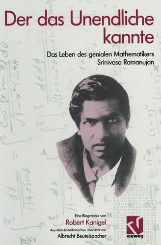 Der das Unendliche kannte Das Leben des genialen Mathematikers Srinivasa Ramanujan