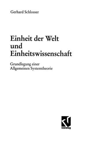 Einheit der Welt und Einheitswissenschaft: Grundlegung einer Allgemeinen Systemtheorie (Wissenschaftstheorie, Wissenschaft und Philosophie) (German Edition)