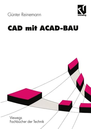 CAD mit ACAD-BAU Rechnergestützte Bauprojektierung unter AutoCAD