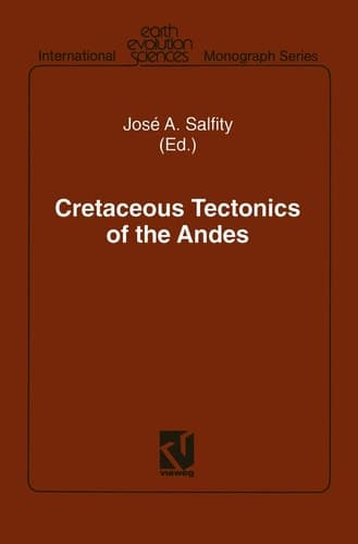 Cretaceous Tectonics of the Andes (Earth Evolution Sciences) (German Edition)