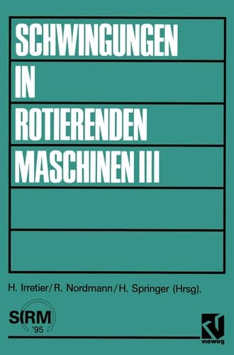Schwingungen in rotierenden Maschinen III Referate der Tagung an der Universität Kaiserslautern