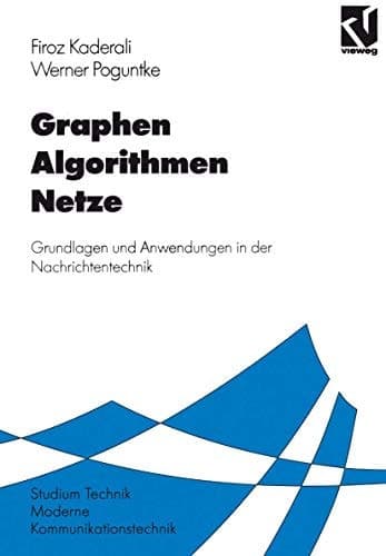 Graphen Algorithmen Netze Grundlagen und Anwendungen in der Nachrichtentechnik